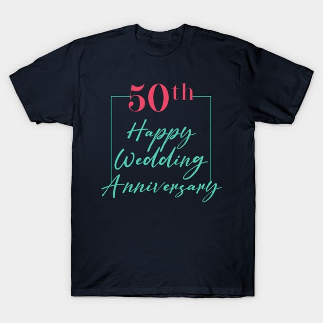 50th HAPPY WEDDING ANNIVERSARY Simple Design T-Shirt by OXVIANART